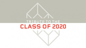 Class of 2020 Tribute