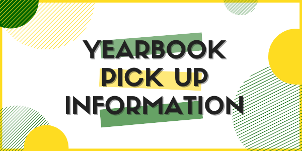 Picture says "Yearbook Pick Up Information"